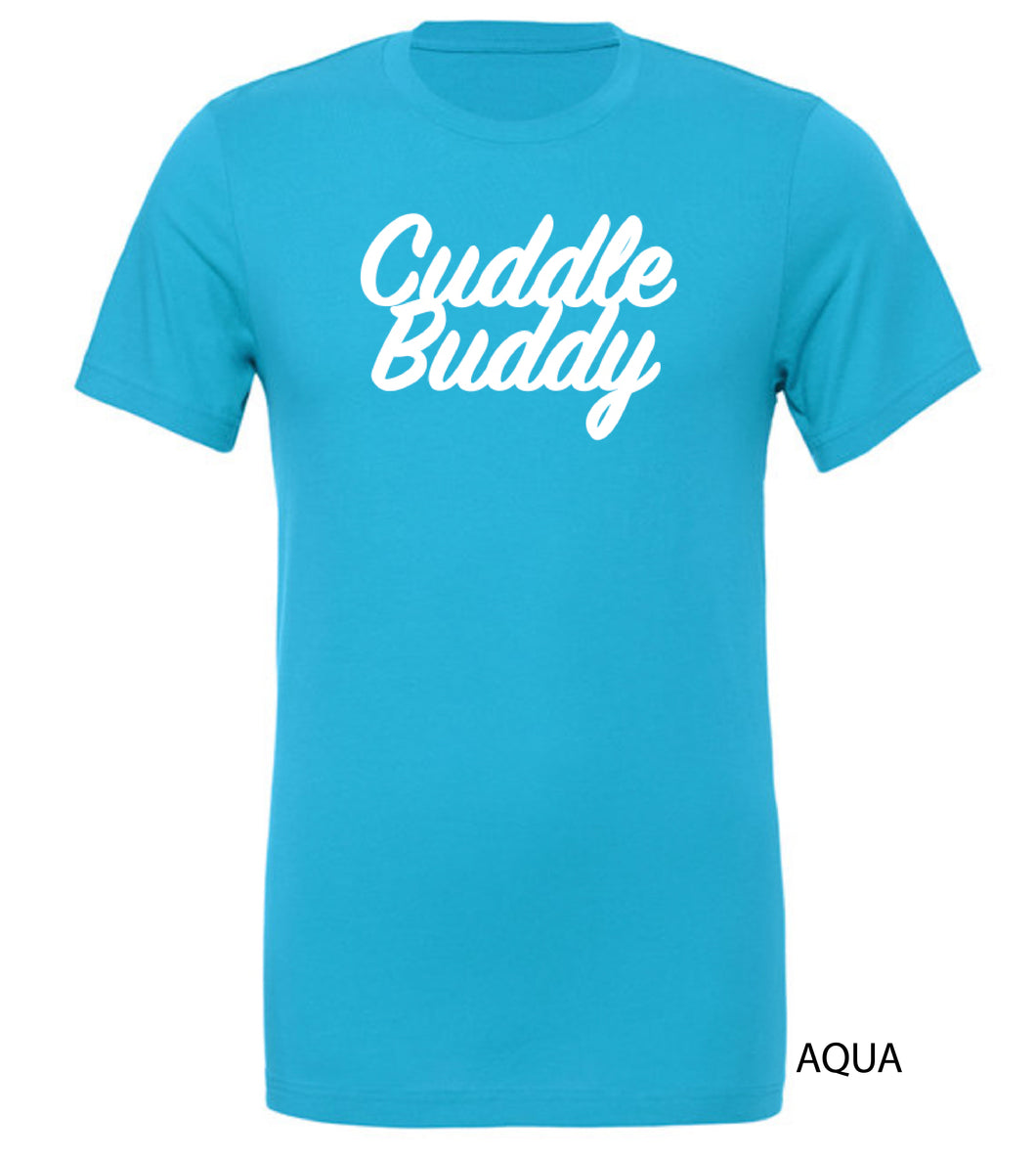CUDDLE BUDDY Tee - Various Colors