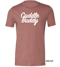 Load image into Gallery viewer, CUDDLE BUDDY Tee - Various Colors
